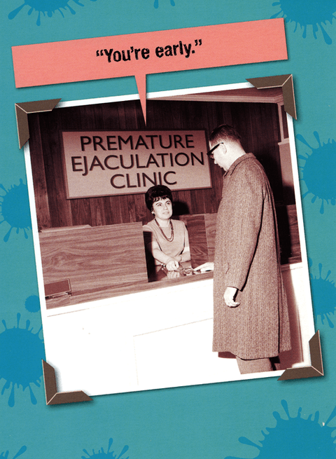 Birthday CardGreat British Card CompanyComedy Card CompanyPremature Ejaculation Clinic