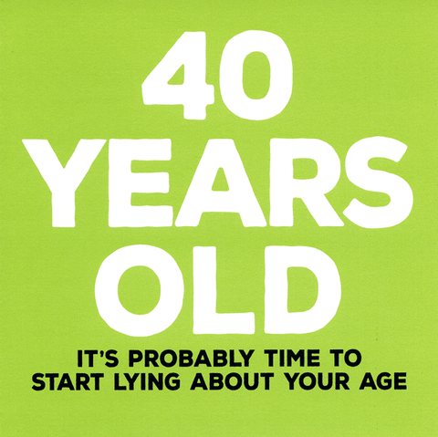 Birthday CardPaper PlaneComedy Card Company40th - start lying about age