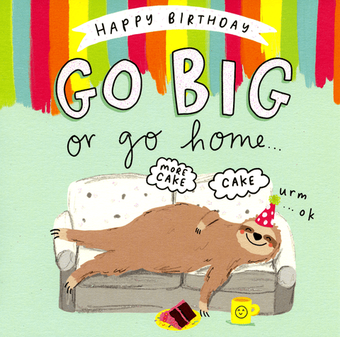 Birthday CardPigmentComedy Card CompanyGo big or go home