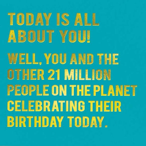 Birthday CardRedbackComedy Card CompanyAll about you and 21 million people