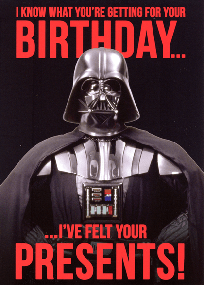 Funny birthday card by Star Wars - Felt your presents – Comedy Card Company