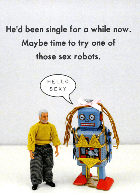Funny CardsBold & BrightComedy Card CompanyTry one of those sex robots