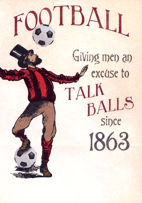 Funny CardsPigmentComedy Card CompanyFootball - excuse to talk balls
