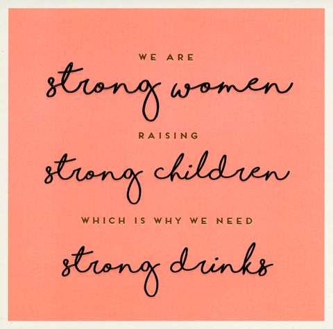 Funny CardsPigmentComedy Card CompanyStrong Women - Strong Drink