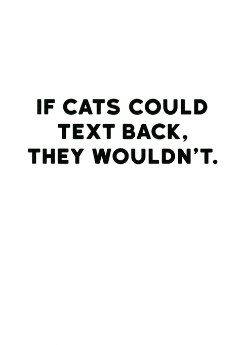 Funny CardsRedbackComedy Card CompanyCats wouldn't text back