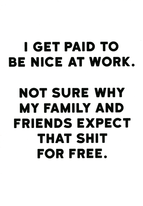 Funny CardsRedbackComedy Card CompanyPaid to be nice at work