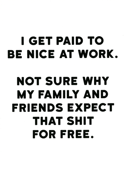 Funny card by Holy Flaps - Paid to be nice at work – Comedy Card Company