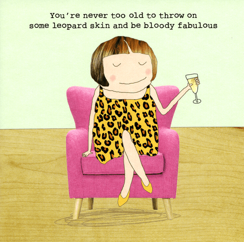 Funny CardsRosie Made a ThingComedy Card CompanyLeopard skin and be fabulous
