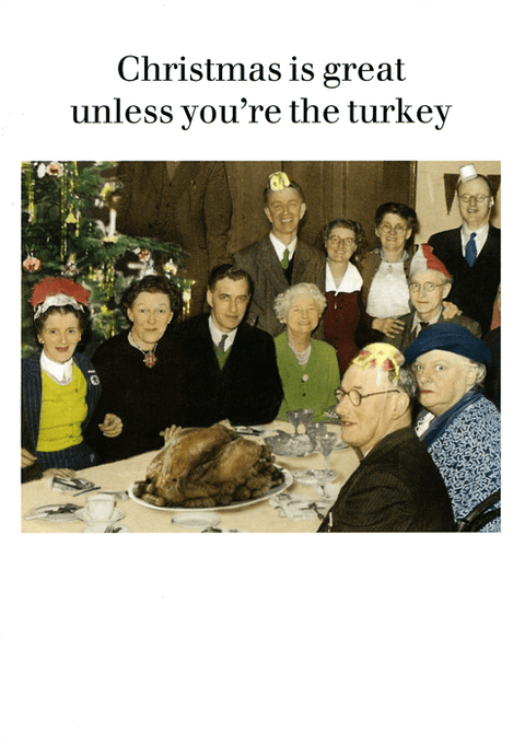 Funny Christmas cardsCath TateComedy Card CompanyChristmas is great unless you're the turkey