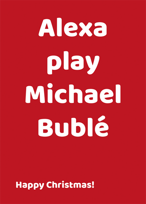 Funny Christmas cardsComedy Card CompanyComedy Card CompanyAlexa play Michael Bublé