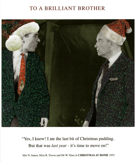 Funny Christmas cardsDrama QueenComedy Card CompanyBrother - last bit of Christmas pudding