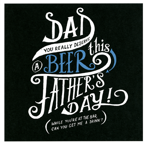 Funny Father's Day CardsUrban GraphicComedy Card CompanyDad you really deserve a beer