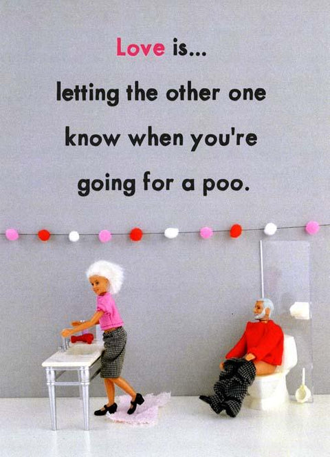 Love / Anniversary cardsBold & BrightComedy Card CompanyLove - Going for a Poo