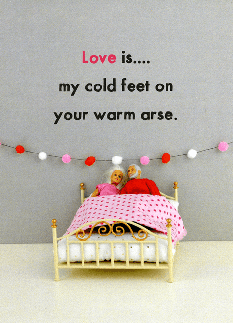 Love / Anniversary cardsBold & BrightComedy Card CompanyLove is - cold feet on warm arse