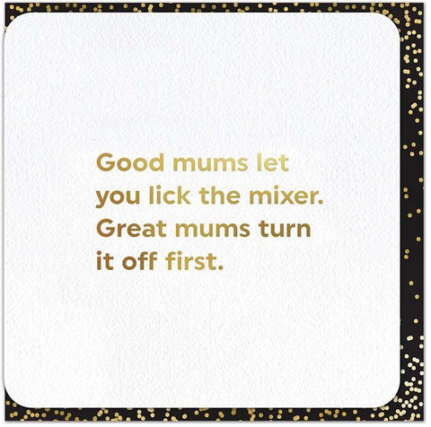 mother's day cardsBrainbox CandyComedy Card CompanyGood mums let you lick the mixer