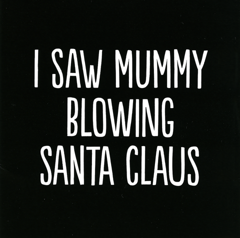 Rude Christmas CardsBuddy FernandezComedy Card CompanySaw Mummy blowing Santa Claus