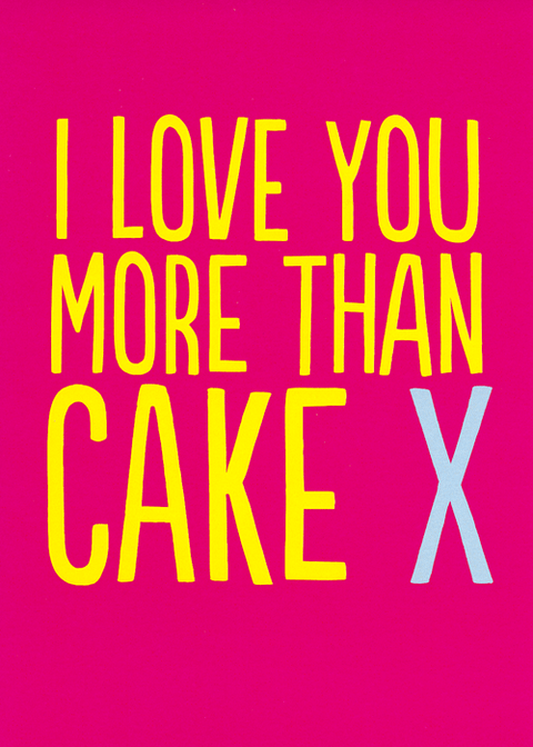 Valentines cardsBuddy FernandezComedy Card CompanyLove you more than cake