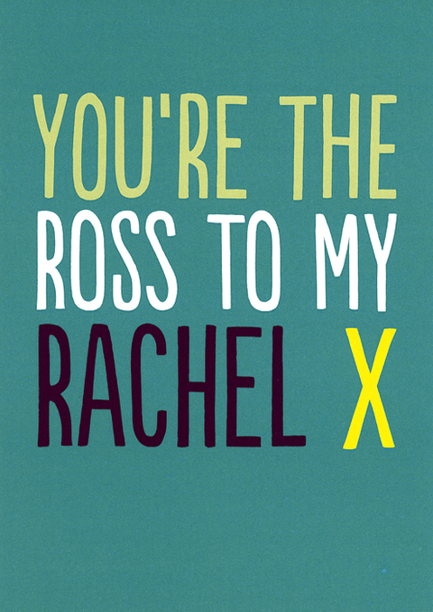 Valentines cardsBuddy FernandezComedy Card CompanyRoss to my Rachel