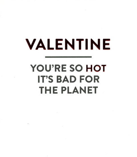 Valentines cardsUK GreetingsComedy Card CompanySo hot - Bad for planet